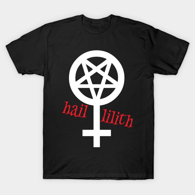 Hail Lilith T-Shirt by artpirate